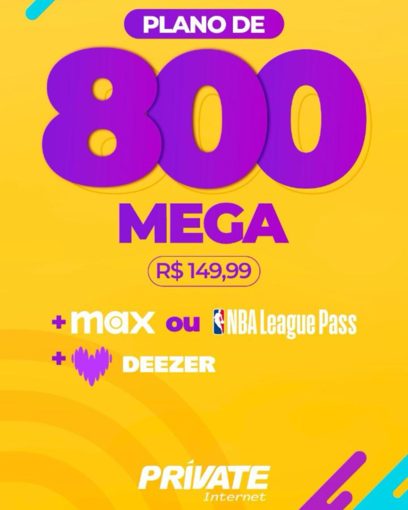 PRIVATE INTERNET - 800 MEGA + MAX OU NBA LEAGUEPASS + DEEZER